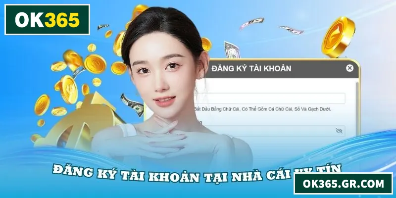 Đăng Ký OK365 – Hướng Dẫn Nhanh Và Chi Tiết Cho Người Mới